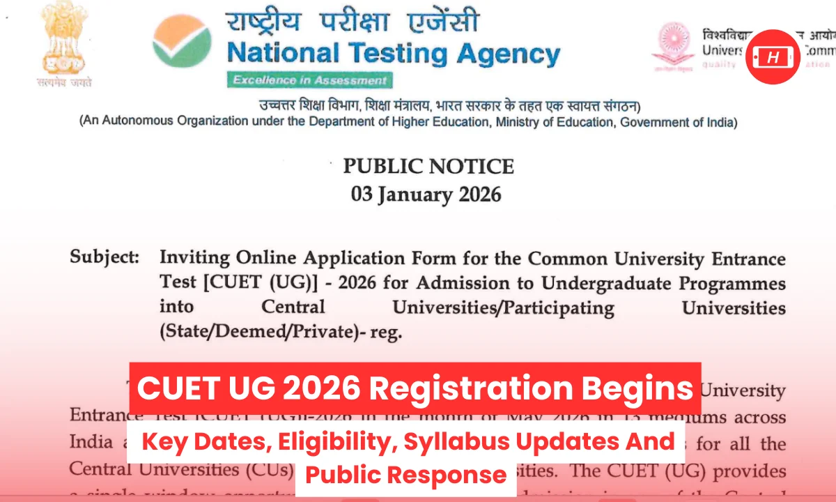 CUET UG 2026 Registration Begins: Key Dates, Eligibility, Syllabus Updates And Public Response
