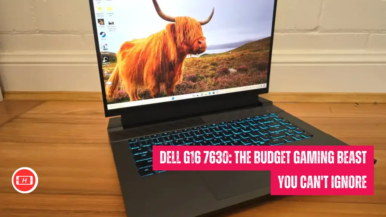 Dell G16 7630: The Budget Gaming Beast You Can’t Ignore