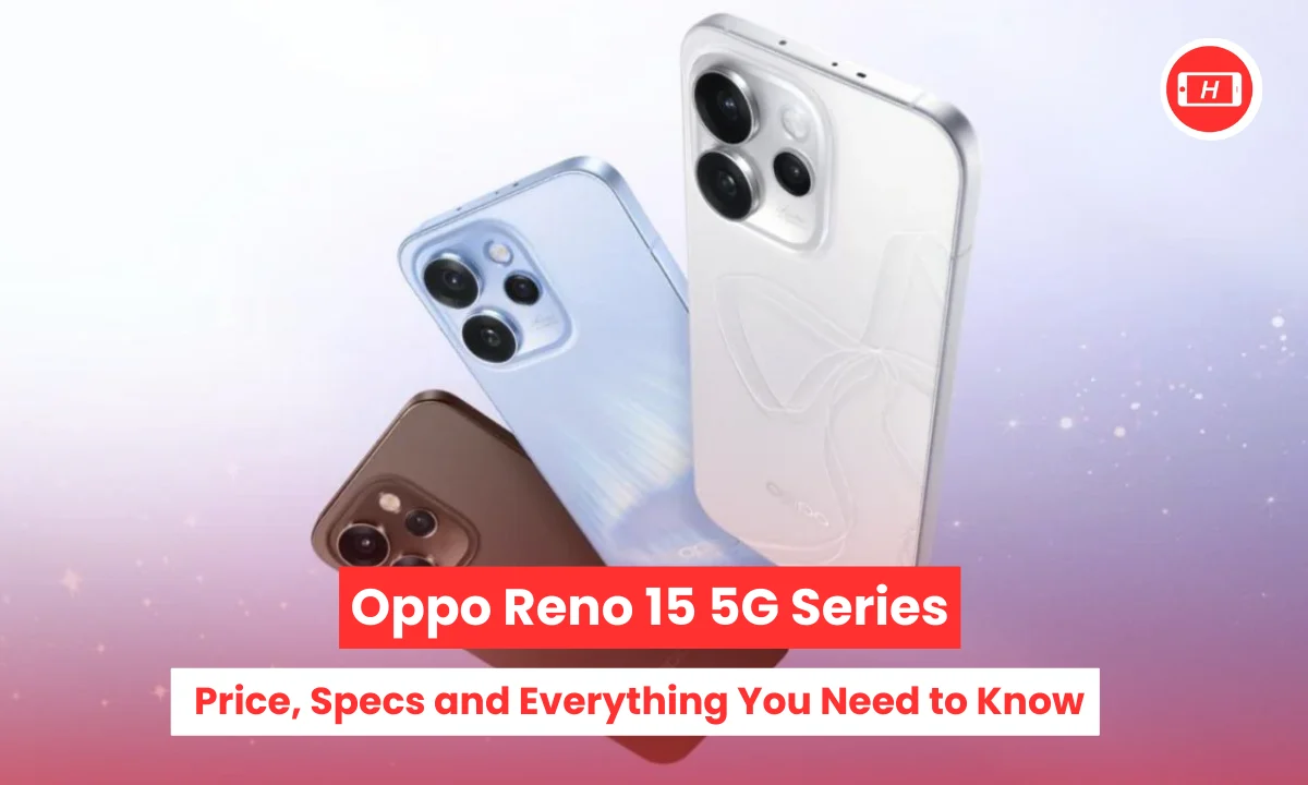 Oppo Reno 15 5G Series: Price, Specs and Everything You Need to Know