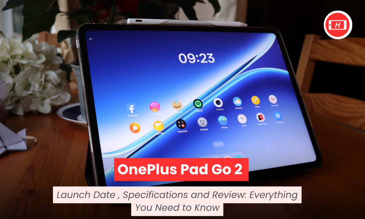 OnePlus Pad Go 2 Launch Date, Specifications and Review: Everything You Need to Know