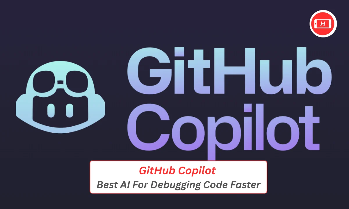 GitHub Copilot -> Best AI For Debugging Code Faster
